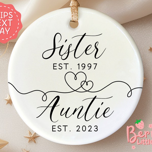 Sister, Auntie Ornament - New Aunt Gift - Pregnancy Announcement - Future Aunt Gifts - New Baby Announcement Keepsake BO-0170