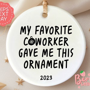 Coworker Christmas Ornament - Gift For Coworker, Snarky Ornament - Funny Colleague Gift - Work Bestie, Work Friend Ornament OR-0339