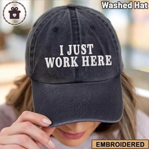 Embroidered I Just Work Here Hat, Sarcastic Embroidery Wash Hat, Funny Meme Wash Hat, Gift for Friends