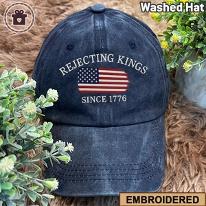 Embroidered Rejecting Kings Since 1776 Washed Hat, Protest Hat, Pro Democracy Cap, Anti Authoritarianism Hat, Anti Maga Hat, Anti Trump Hat