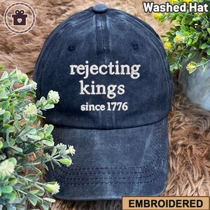 Rejecting Kings Since 1776 Protest Embroidered Hat, Pro Democracy Hat, Anti Authoritarianism Hat, Anti MAGA Hat, Anti Trump Hat,Baseball Cap