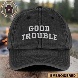 Embroidered Good Trouble Hat, Let's Get in Good Trouble Embroidery Hat, Anti-Trump Hat, Anti Fascism Baseball Hat, FDT