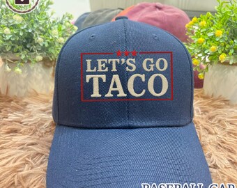 Embroidered Let&#39;s Go Taco Hat, TACO Trump Always Chickens Out Hat, Anti-Trump Tariffs Political Protest, Anti-Trump Political Embroidery Cap