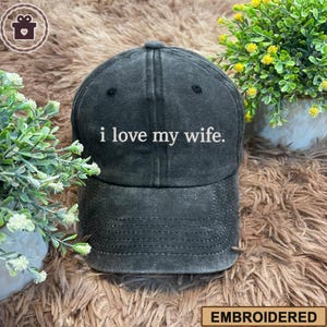 I love my wife Embroidered Hat, Personalized Washed cap Mens Hat 90s Vintage Custom hat Dad Hat Gift for her Unisex Cap