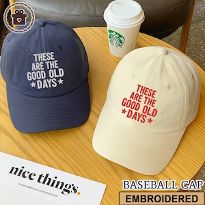 These Are The Good Old Days Embroidered Hat | Hats for Moms | Mom Cap | Gift for Mom | Mom Life | Mother&#39;s Day Gift | Mom Accessories