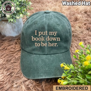 Embroidered I put my book down to be here washed hat, Embroidered Reading Hat, Bookish Hat, Gift For Her, Book Lover Gift