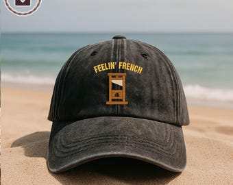 Feelin French Guillotine Embroidered Hat, Anti Capitalism Social Justice Liberal Leftist Anarchist Anarchy Protest, Eat The Rich Dad Cap