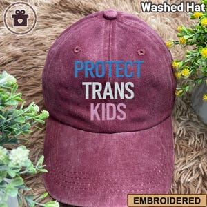 PROTECT TRANS KIDS Embroidered Washed Hat, Trans Rights Cap, Queer Hat, Lgbtq Pride, Lgbt Ally Hat, Queer Gift Ideas, Vintage Cap