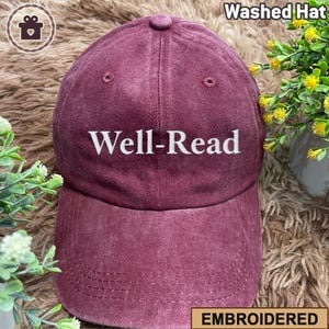 Embroidered Well-Read Washed Hat, Book Lover Hat, Bookish Outfit, Book Club Cap, Bookworm Cap, Reading Teacher Hat, Librarian Gift