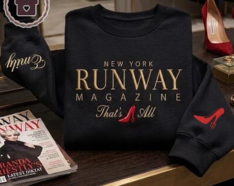 Embroidered Runway Magazine Shirt, That's All Embroidery Sweatshirt, Sassy Movie Quote Crewneck, Custom Red Shoe Fashion Top Gift