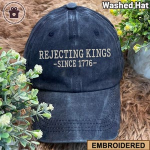 Embroidered Rejecting Kings Since 1776 Hat, Anti Trump Cap, Protest Hat, Pro Democracy Hat, Resist Cap, Anti Maga Hat, Anti Republican Cap