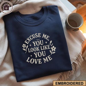 Embroidered You Look Like You Love Me Women Boxy Tee, Excuse Me Shirt, Country Music Festival T-shirt, Rustic Graphic Shirt, Country Music