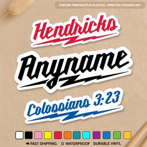 May include: Three custom stickers with text. The top sticker reads "Hendricks" in red script with a red lightning bolt. The middle sticker says "Anyname" in black script with a black lightning bolt. The bottom sticker says "Colossians 3:23" in blue script with a blue lightning bolt.