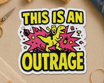 This Is An Outrage Embroidered Patch, Funny Dinosaur Patch, Fantasy Reader Gift, Sci Fi Book Lover Iron On Sew On for Clothes Backpack Gift
