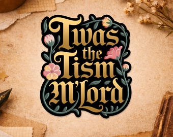 Twas The Tism M‘Lord Sticker, Autism Awareness ADHD Mental Health Anxiety Sticker for Water Bottle Car Gift Laptop Helmet