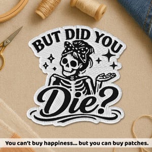 Sticker But es-tu mort, squelette drôle motivant pour travailler sur des patchs de broderie sarcastiques humour noir pour vêtements veste sac à dos