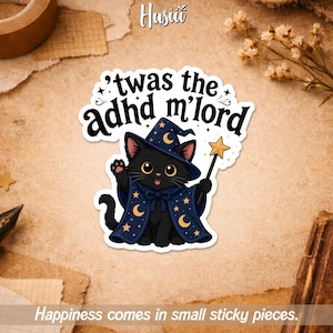 Twas The ADHD M'Lord Sticker, Funny Black Cat Wizard Decal, Witchy Fantasy Humor Vinyl Gift, Cute Magic Kitty for Laptop Gift Water Bottle