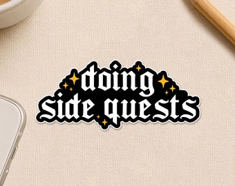 Doing Side Quests Sticker, Adhd Awareness, Mental Health, Kindle Bookish Waterproof Die cut Sticker for Laptop Water Bottle Car Helmet