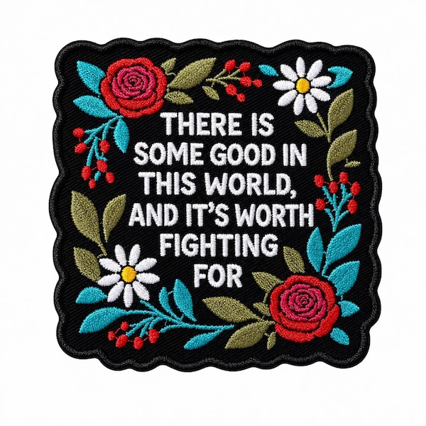 There Is Some Good In This World It‘s Worth Fighting for Patch, Motivational Inspirational Quote Embroidery Patches For Clothes Jacket