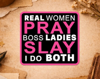Real Women Pray Boss Ladies Slay I Do Both Sticker, Powerful Women Boss Lady Sticker for Water Bottle Car Gift Laptop Helmet