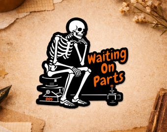 Waiting On Parts Sticker, Funny Blue Collar Sticker Truck Mechanic Skeleton Sticker for Water Bottle Car Gift Laptop Helmet