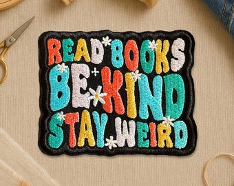 Read Books Be Kinds Stay Weird Patch, Bookish Librarian Readers Book Lover Inspirational Quote Embroidery Patches for Clothes Jacket Gift