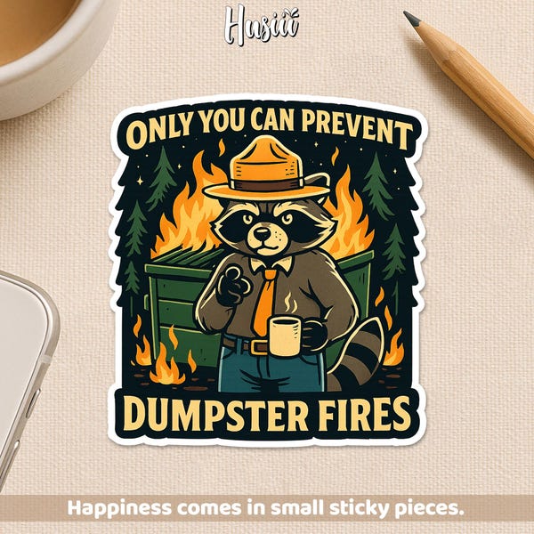 Only You Can Prevent Dumpster Fires Sticker, Raccoon Meme Office Humor Mental Health Waterproof Die cut Sticker for Water Bottle Gift Laptop