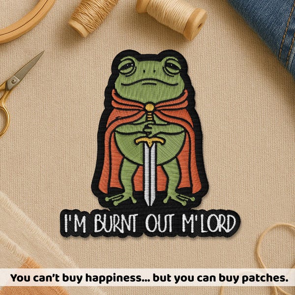 I’m Burnt Out M’Lord Patch, Funny Knight Frog Fantasy Chaotic Nerd Embroidery Patches for Clothes Jacket Backpack Gift Hat Bag