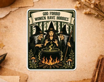 Pegatina "Dios no quiera que las mujeres tengan pasatiempos", divertida cita feminista sarcástica con humor de bruja, pegatina impermeable troquelada para portátil.