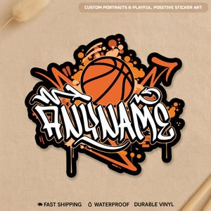 May include: A sticker with a basketball design and the word "ANYNAME" in graffiti style. The sticker is orange, black, and white, with the text "CUSTOM PORTRAITS & PLAYFUL, POSITIVE STICKER ART". The sticker also says "FAST SHIPPING WATERPROOF DURABLE VINYL".