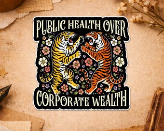 Public Health Over Corporate Wealth Sticker, Tiger Boho Floral Resistance Social Justice Sticker For Water Bottle Gift
