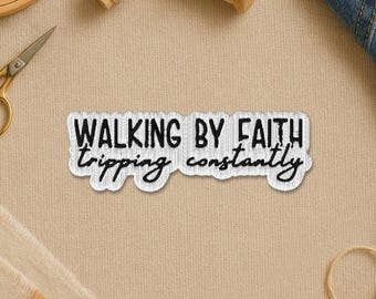 Walking By Faith Tripping Constantly Embroidered Patch, Christian Inspirational Bible Religious Jesus Embroidery Patch for Clothes Backpack