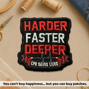 May include: Black embroidered patch with the words "HARDER FASTER DEEPER" in red and white. The patch includes a CPR lifeline graphic and the text "CPR SAVES LIVES". The patch is rectangular with a black border.