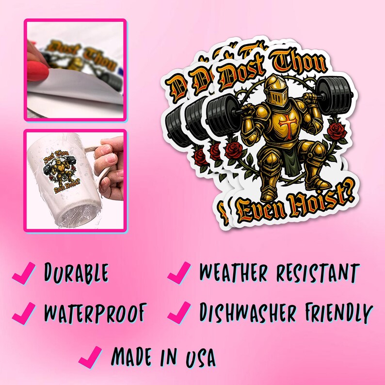 May include: A stack of stickers featuring a golden knight lifting a barbell, with the text "Dost Thou Even Hoist?". The stickers are durable, waterproof, weather resistant, and dishwasher friendly. Made in the USA.