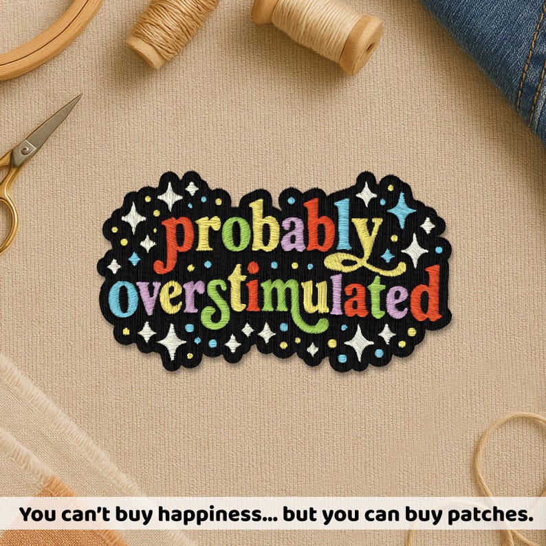 Probably Overstimulated Patch, Neurodivergent ADHD Humor Anxiety Joke Autistic Pride Patches For Clothes, Jackets, Backpack afbeelding 1
