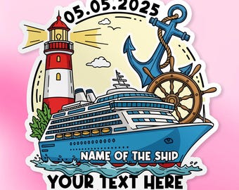 May include: A sticker featuring a cruise ship, lighthouse, anchor, and ship's wheel. The design includes the date 05.05.2025, with space for custom text: "NAME OF THE SHIP" and "YOUR TEXT HERE". The color palette includes blue, red, and yellow.