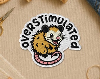 Overstimulated Possum Patch, Funny Opossum Meme Feral Mental Health Depression Anxiety Patches For Clothes, Jackets, Backpacks