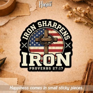Iron Sharpens Iron Sticker, Proverbs 27 17 Bible Verse Cross USA Flag Christian Faith Religious Sticker For Water Bottle Car Gift Laptop
