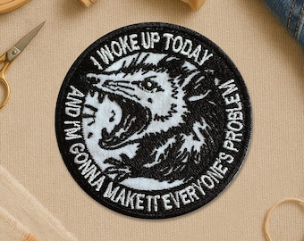 I'm Gonna Make It Everyone's Problem Possum Patch, Funny Opossum Meme Humorous Patches for Clothes Jacket Backpack