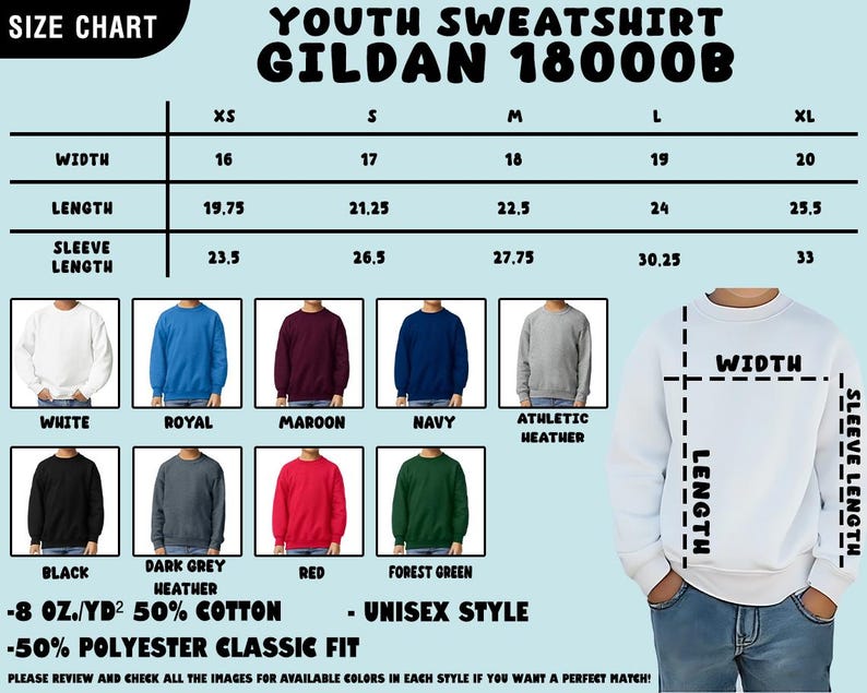 May include: Youth sweatshirt size chart with measurements in inches. Available colors include white, royal blue, maroon, navy, athletic heather, black, dark grey heather, red, and forest green. Unisex style, 50% polyester classic fit.