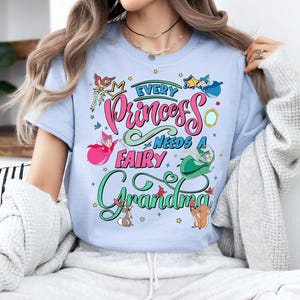 Disney Sleeping Beauty Fairy Godmother Shirt, Every Princess Needs A Grandma Tee, Disneyland Family Matching Shirt, Flora Fauna Merryweather