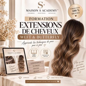 May include: A digital hair extension training course advertisement for Maison S Academy. The text reads Formation Extensions de Cheveux Weft & Butterfly, 140+ Pages, Certificat Inclus, and 100% Digitale. A tablet displays hair extension techniques.