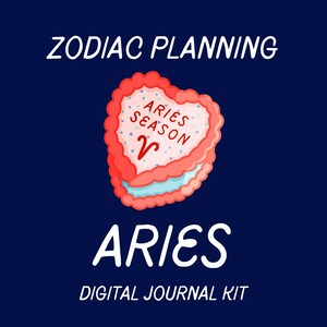 May include: A digital journal kit for the zodiac sign Aries. The cover features a heart-shaped cake with the words "Aries Season" and the Aries symbol.