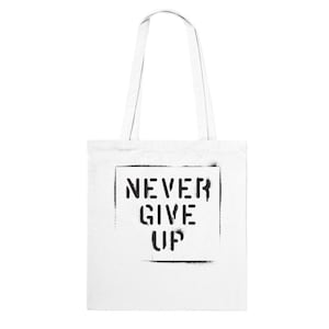 Never Give Up Tote Bag, motivierendes Zitat, Stoffumhängetasche mit langen Henkeln, inspirierende & trendige Lehrertasche, Geschenke für sie