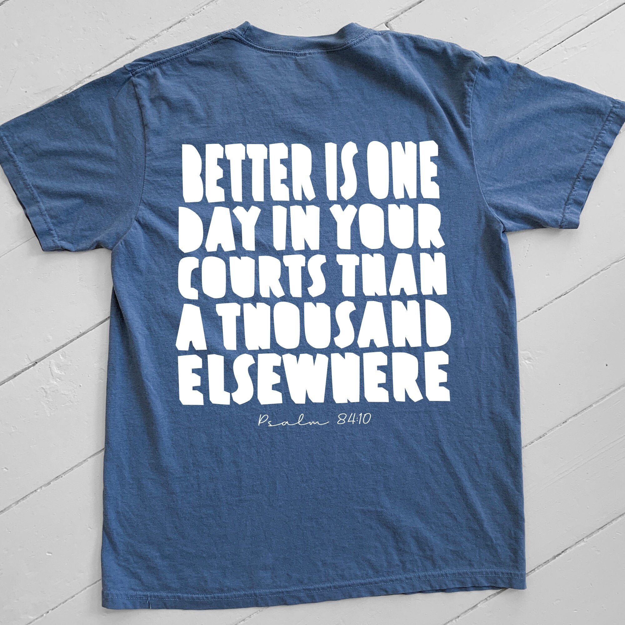 Better Is One Day in His Court Tee Better Is One Day in His Court Tee