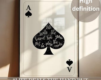 Playing Card Printable /Inspirational Quote Print/Ace of Spades Poster /Trendy Wall art / Office Decor/ Dorm Wall Prints/ Apartmment prints