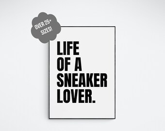 Leben eines Sneaker-Liebhabers, Sneaker-Enthusiasten-Dekor, Party-Akzente, Sneaker-Themen-Wandkunst, zitierfähige Drucke, DIGITAL DOWNLOAD.