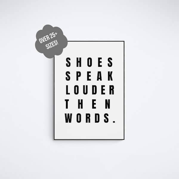 Shoe Speak Louder than Words, decorations, Sneaker Lovers printable, Party decoration, Sneaker Wall Art, quotes, DIGITAL FILE