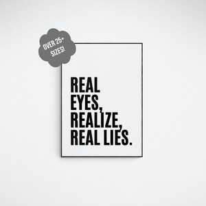 Transform your space with &#39;Real Eyes realize Real Lies&#39; digital art. Perfect for those who value truth & wisdom. Instant high-res download.