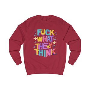 Fuck What They Think men's Sweatshirt mens Positive Slogan Sweatshirt Motivational mens sweatshirt zdjęcie 1